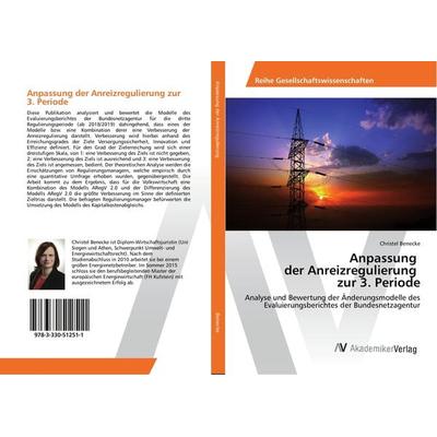 Anpassung der Anreizregulierung zur 3. Periode, Taschenbuch von Christel Benecke, AV Akademikerverlag, 978-3-330-51251-1