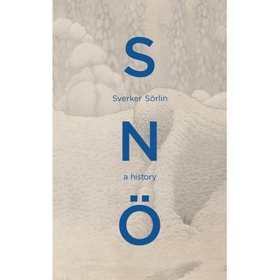 Sno, Gebundene Ausgabe von Sverker Sörlin, Penguin Books, 978-1-5299-4787-8