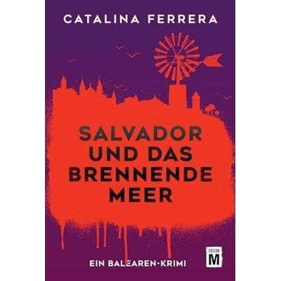 Salvador und das brennende Meer, Taschenbuch von Catalina Ferrera, Edition M, 978-2-496-71474-6