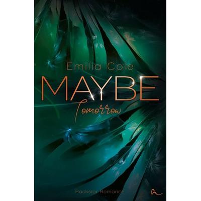 Maybe Tomorrow, Taschenbuch von Emilia Cole, Tolino media, 978-3-7592-0365-6