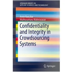 Confidentiality and Integrity in Crowdsourcing Systems, Fachbücher von Amin Ranj Bar, Muthucumaru Maheswaran