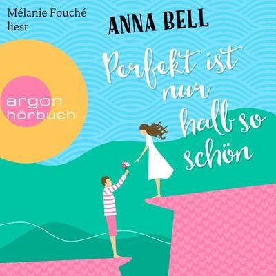 Perfekt ist nur halb so schön - Anna Bell, Audio, 9783732407941