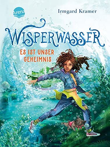 Irmgard Kramer - Wisperwasser. Es ist unser Geheimnis: Kinderbuch mit wichtiger Botschaft über Mut und Freundschaft ab 8 - Preis vom 30.09.2026 22:30:23 h