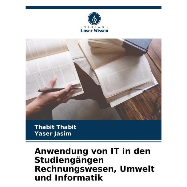Bod Anwendung von IT in den Studiengängen Rechnungswesen, Umwelt und Informatik (Deutsch, Softcover, Thabit Thabit, Yaser Jasim) (57185734)