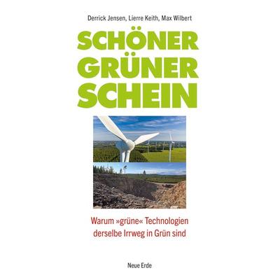 Schöner grüner Schein, Taschenbuch von Derrick Jensen,Lierre Keith,Max Wilbert, Neue Erde, 978-3-89060-838-9