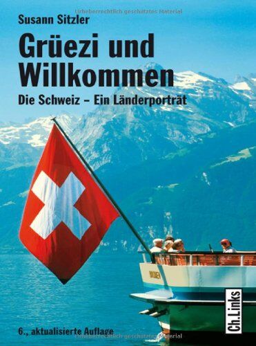Susann Sitzler - Grüezi und Willkommen: Die Schweiz - Ein Länderporträt - Preis vom 18.10.2026 19:22:15 h