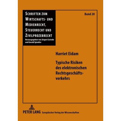 Typische Risiken des elektronischen Rechtsgeschäftsverkehrs, Taschenbuch von Harriet Eidam, Peter Lang GmbH, Internationaler Verlag der