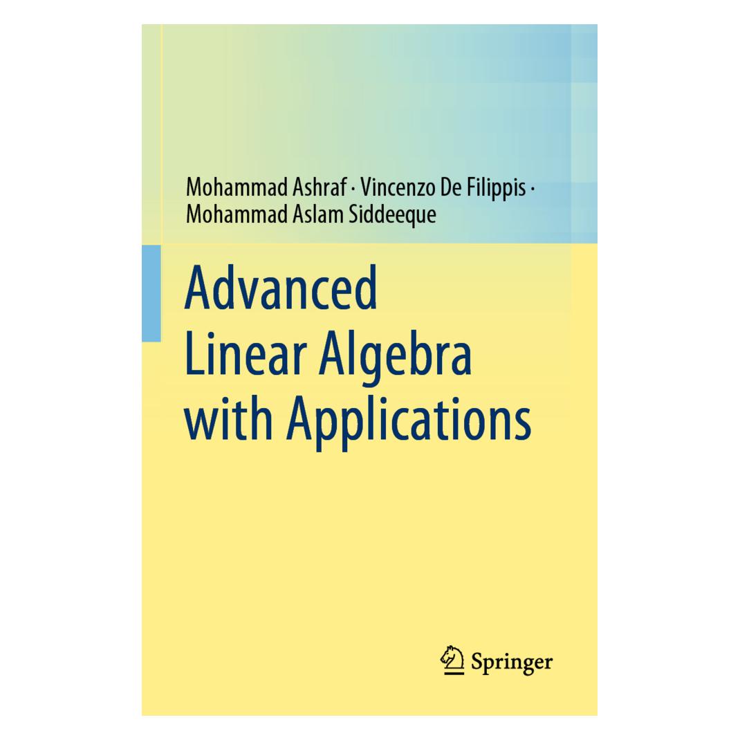 Springer Advanced Linear Algebra with Applications (Englisch, Softcover, Mohammad Ashraf, Mohammad Aslam Siddeeque, Vincenzo de Filippis) (45520616)