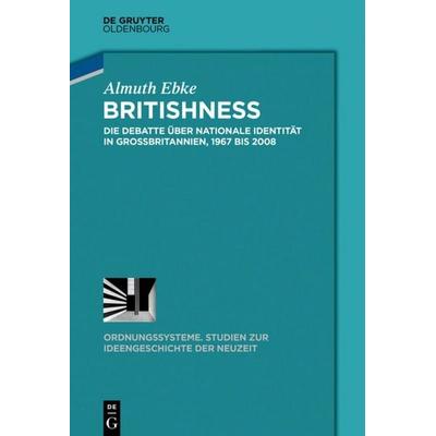 Britishness, Gebundene Ausgabe von Almuth Ebke, De Gruyter Oldenbourg, 978-3-11-062405-2