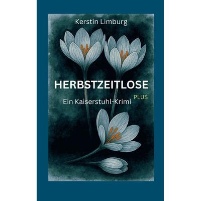 Herbstzeitlose, Taschenbuch von Kerstin Limburg, BoD – Books on Demand, 978-3-8192-1104-1
