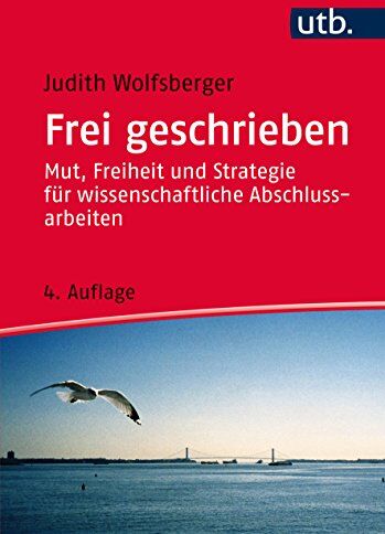 Judith Wolfsberger - Frei geschrieben: Mut, Freiheit und Strategie für wissenschaftliche Abschlussarbeiten - Preis vom 12.10.2026 11:37:12 h