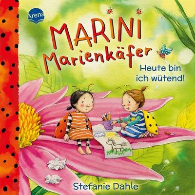 Marini Marienkäfer. Heute bin ich wütend!, Gebundene Ausgabe von Stefanie Dahle, Arena, 978-3-401-72100-2