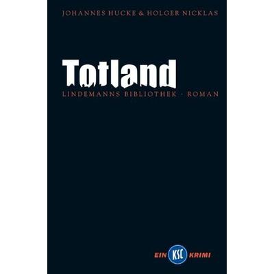 Totland, Taschenbuch von Johannes Hucke,Holger Nicklas, Lindemanns Verlag & Agentur, 978-3-88190-599-2