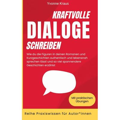 Kraftvolle Dialoge schreiben, Taschenbuch von Yvonne Kraus, Tredition, 978-3-949854-31-6