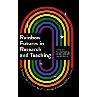Rainbow Futures in Research and Teaching, Gebundene Ausgabe von Julian Chen, Emerald Group Publishing Limited, 978-1-83708-269-8