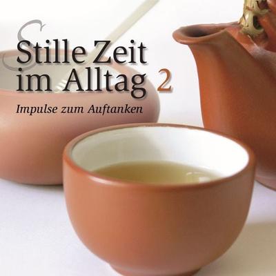 Stille Zeit im Alltag - Folge 2 - Elizabeth Domig,Friedegard Holmer,Christel Hausding,Regine Parzany,Astrid Eichler, Audio, 9783775182966