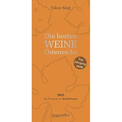Die besten Weine Österreichs 2022, Taschenbuch von Viktor Siegl, Braumüller Verlag, 978-3-99100-342-7