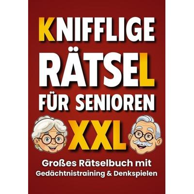 Knifflige Rätsel für Senioren: Gedächtnistraining und Denkspiele in einem großen Rätselbuch (Großdruck), Taschenbuch von Seniorensache Verlag,