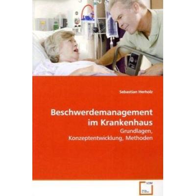 Herholz, S: Beschwerdemanagement im Krankenhaus, Taschenbuch von Sebastian Herholz, VDM, 978-3-8364-7690-4