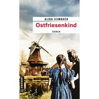 Ostfriesenkind, Taschenbuch von Alida Leimbach, Gmeiner-Verlag