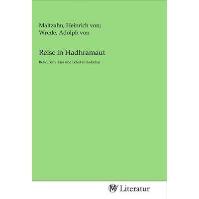 Reise in Hadhramaut, Taschenbuch von , MV-Literatur, 978-3-96874-478-0