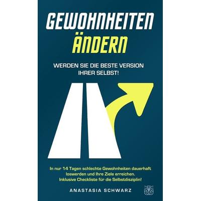 Gewohnheiten ändern, Taschenbuch von Anastasia Schwarz, Sinaveria Verlag, 978-3-9860101-9-5