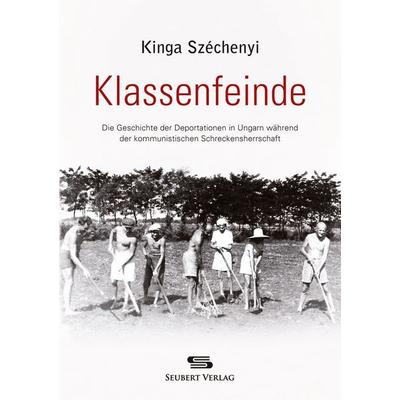 Klassenfeinde, Taschenbuch von Kinga Széchényi, Seubert Verlag, 978-3-947092-13-0