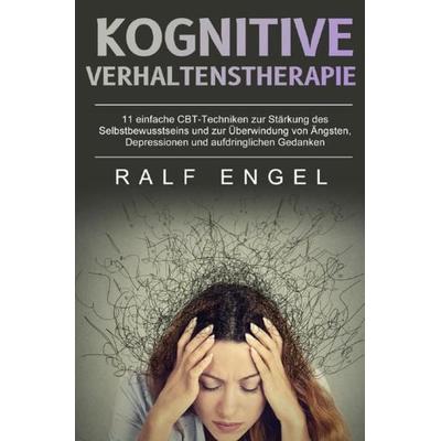 Kognitive Verhaltenstherapie, Taschenbuch von Ralf Engel, Epubli, 978-3-7541-6331-3