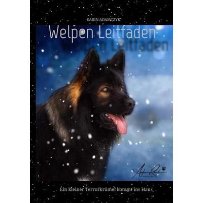 Welpen Leitfaden, Taschenbuch von Karin Adamczyk, Tredition, 978-3-347-49942-3