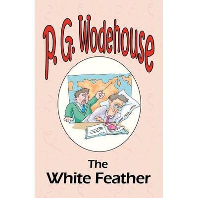 The White Feather - From the Manor Wodehouse Collection, a selection from the early works of P. G. Wodehouse, Taschenbuch von P. G. Wodehouse, Tark