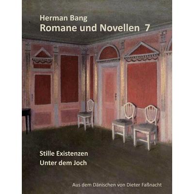 Stille Existenz / Unter dem Joch, Gebundene Ausgabe von Herman Bang, BoD – Books on Demand, 978-3-8448-3709-4