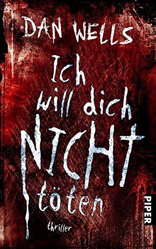 Dan Wells - Ich will dich nicht töten: Thriller (Serienkiller, Band 3) - Preis vom 02.10.2026 23:42:20 h