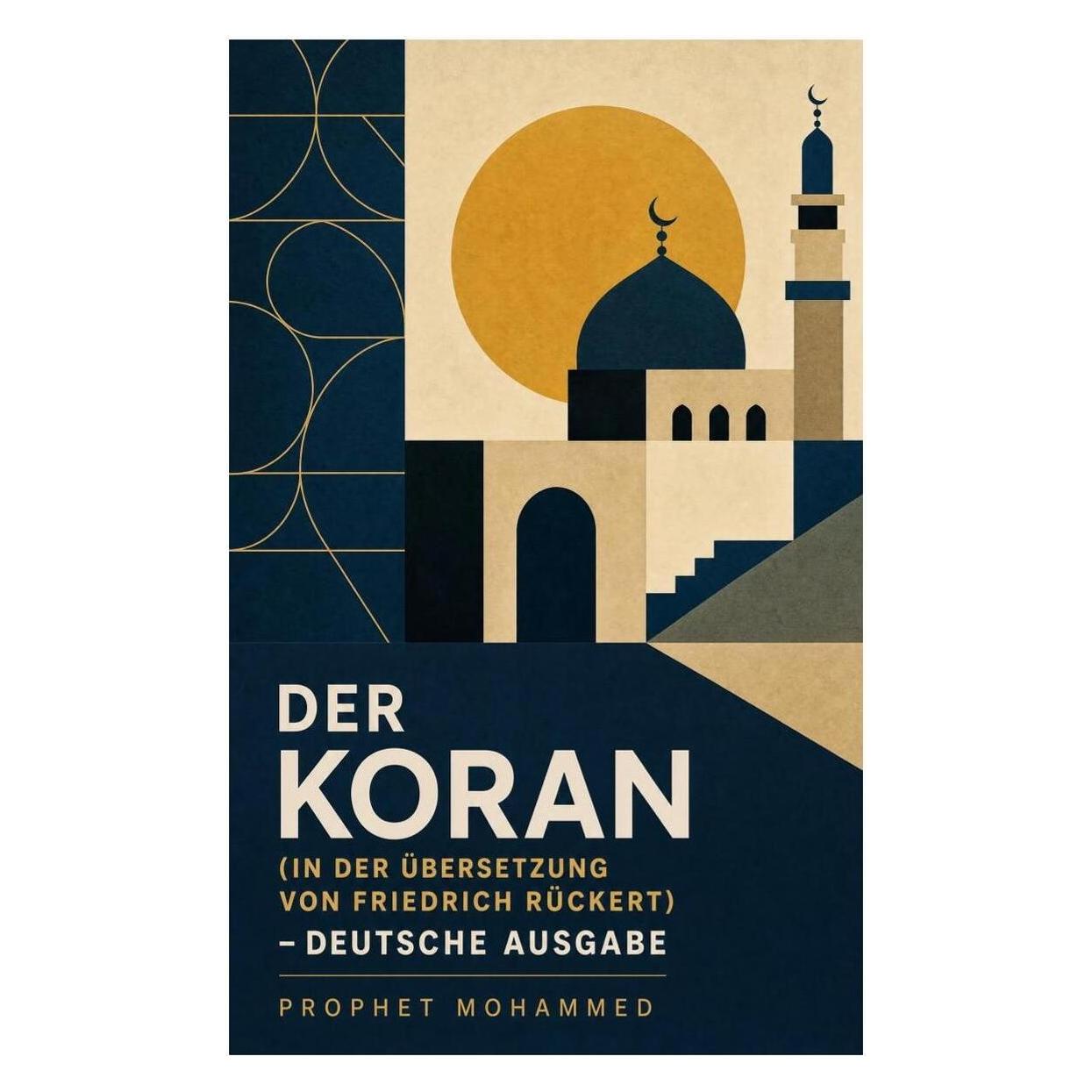 e-artnow Der Koran (In der Übersetzung von Friedrich Rückert) - Deutsche Ausgabe (Deutsch, Prophet Mohammed, 2022) (56925539)