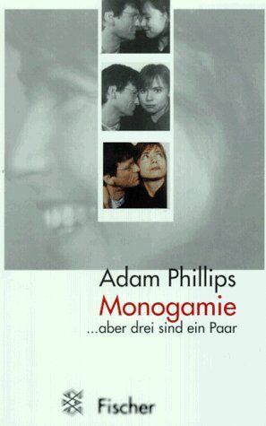 Adam Phillips - Monogamie, aber drei sind ein Paar - Preis vom 01.10.2026 17:08:56 h
