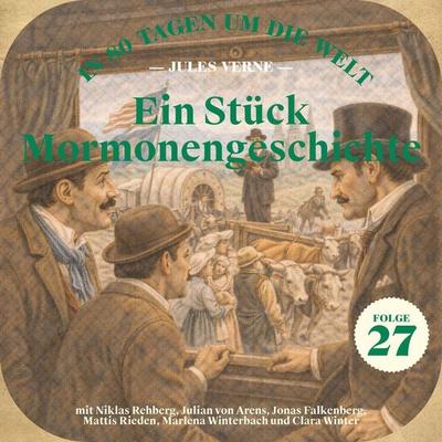 Ein Stück Mormonengeschichte (In 80 Tagen um die Welt, Folge 27) - Jules Verne, Audio, 9783711956880