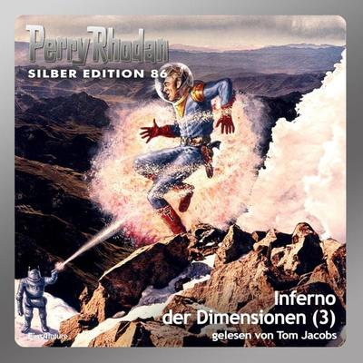 Perry Rhodan Silber Edition 86: Inferno der Dimensionen (Teil 3) - Hans Kneifel,H.G. Francis,H.G. Ewers,Harvey Patton,William Voltz, Audio,