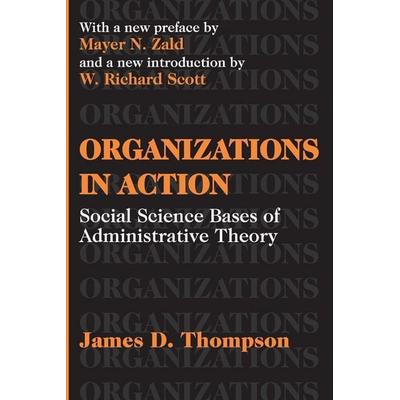 Organizations in Action, Taschenbuch von James D. Thompson, Taylor & Francis, 978-0-7658-0991-9