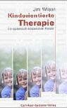 Jim Wilson - Kindorientierte Therapie und Familienberatung: Ein systemisch-kooperativer Ansatz - Preis vom 09.10.2026 07:28:09 h