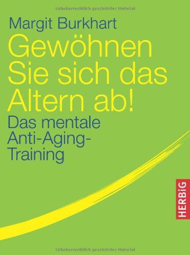 Margit Burkhart - Gewöhnen Sie sich das Altern ab. Das mentale Anti-Aging Training - Preis vom 09.10.2026 07:28:09 h