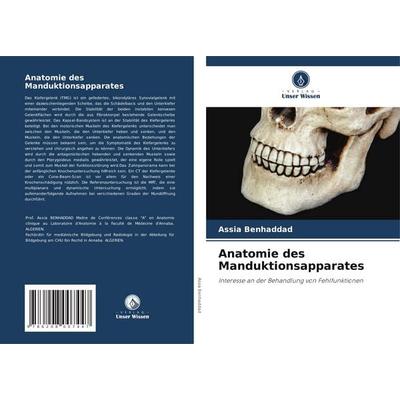 Anatomie des Manduktionsapparates, Taschenbuch von Assia Benhaddad, Verlag Unser Wissen, 978-620-8-00744-7