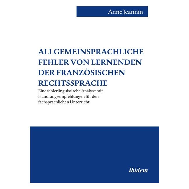 ibidem Allgemeinsprachliche Fehler von Lernenden der französischen Rechtssprache (Deutsch, Softcover, Anne Jeannin) (56004576)