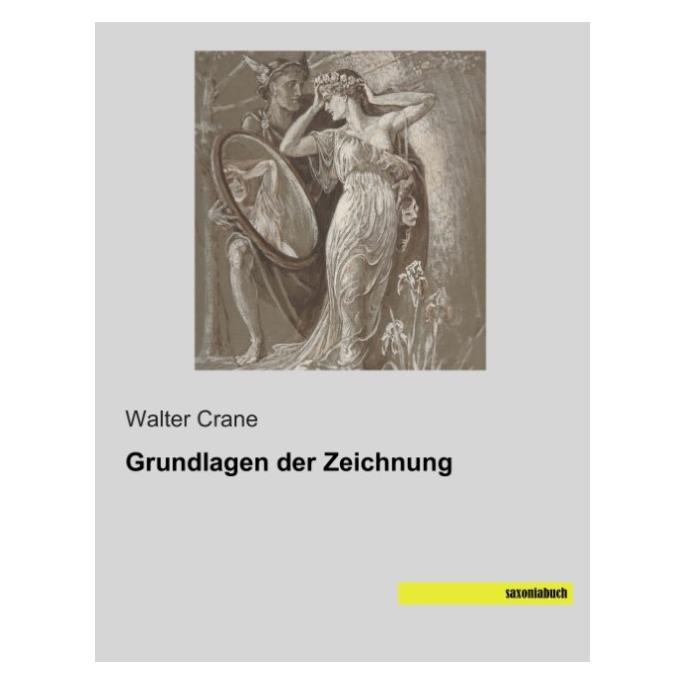 Saxonia Grundlagen der Zeichnung (Deutsch, Softcover, Walter Crane) (9647929)