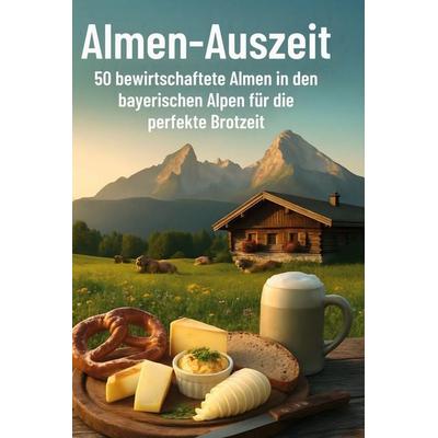 Almen-Auszeit, Gebundene Ausgabe von Leah Kaiser, BoD - Books on Demand, 978-3-695-34625-7