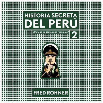 Historia secreta del Perú 2. ¿Por qué no somos una república? - Fred Rohner, Audio, 9789179736101