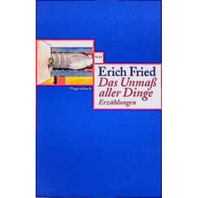 Das Unmaß aller Dinge, Taschenbuch von Erich Fried, Wagenbach, K, 978-3-8031-2306-0