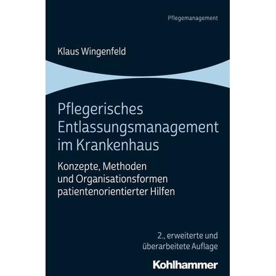 Pflegerisches Entlassungsmanagement im Krankenhaus, Taschenbuch von Klaus Wingenfeld, Kohlhammer, 978-3-17-036244-4