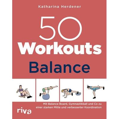 50 Workouts – Balance, Taschenbuch von Katharina Herdener, Riva, 978-3-7423-2807-6