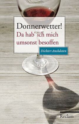 Peter Köhler - Donnerwetter! Da hab' ich mich umsonst besoffen: Dichter-Anekdoten - Preis vom 13.10.2026 11:25:28 h