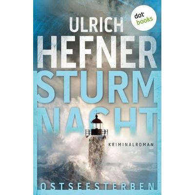 Hefner, U: Ostseesterben - Sturmnacht, Taschenbuch von Ulrich Hefner, Dotbooks, 978-3-96898-669-2