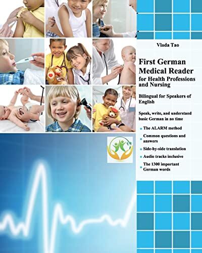 Vlada Tao - First German Medical Reader for Health Professions and Nursing: bilingual for speakers of English. Speak, write, and understand basic German in no time (Graded German Readers, Band 13) - Preis vom 09.10.2026 07:28:09 h